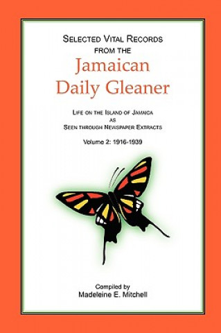 Книга Selected Vital Records from the Jamaican Daily Gleaner Madeleine E. Mitchell