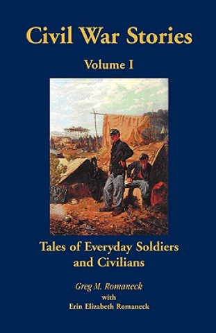 Könyv Civil War Stories Greg M Romaneck