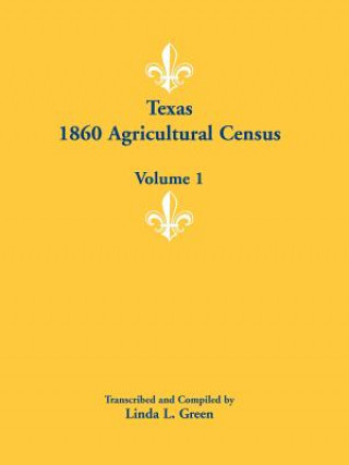 Knjiga Texas 1860 Agricultural Census Linda L Green