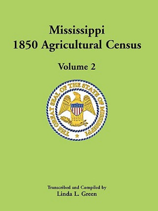 Carte Mississippi 1850 Agricultural Census, Volume 2 Linda L Green