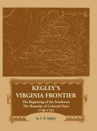 Livre Kegley's Virginia Frontier F B Kegley