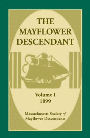 Carte Mayflower Descendant, Volume 1, 1899 Mass Soc of Mayflower Descendants