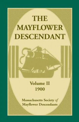 Книга Mayflower Descendant, Volume 2, 1900 Mass Soc of Mayflower Descendants