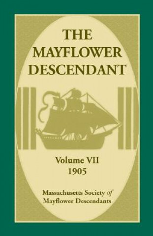 Książka Mayflower Descendant, Volume 7, 1905 Mass Soc of Mayflower Descendants