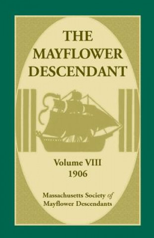 Книга Mayflower Descendant, Volume 8, 1906 Mass Soc of Mayflower Descendants