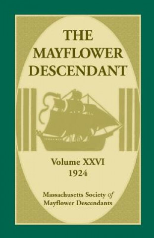 Kniha Mayflower Descendant, Volume 26, 1924 Mass Soc of Mayflower Descendants