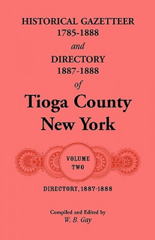 Livre Directory, 1887-1888 of Tioga County, New York W B Gay