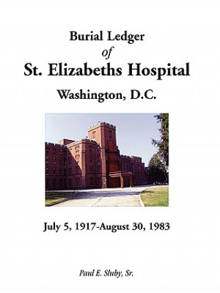 Carte Burial Ledger of St. Elizabeths Hospital, Washington, D. C., July 5, 1917 - August 30, 1983 Paul E Sluby