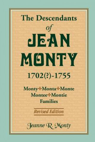 Carte Descendants of Jean Monty, 1702(?)-1755 Jeanne R Monty