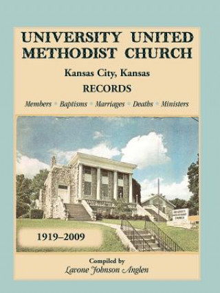 Książka University United Methodist Church, Kansas City, Kansas, Records, 1919-2009, Members, Baptisms, Marriages, Deaths, Ministers Lavone Johnson Anglen