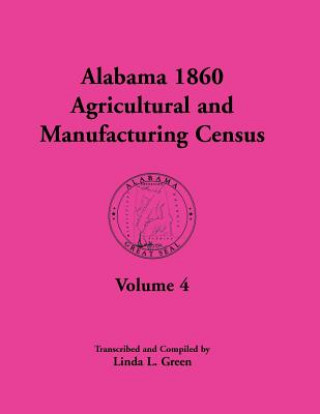 Kniha Alabama 1860 Agricultural and Manufacturing Census Linda L Green