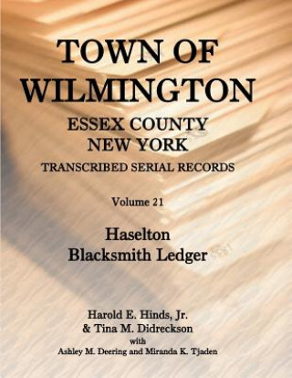 Книга Town of Wilmington, Essex County, New York, Transcribed Serial Records Ashley M Deering