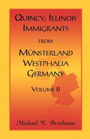 Libro Quincy, Illinois, Immigrants from Munsterland, Westphalia, Germany Michael K Brinkman