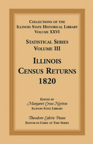 Carte Collections of the Illinois State Historical Library, Volume XXVI Theodore Calvin Pease