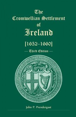 Książka Cromwellian Settlement of Ireland [1652-1660], Third Edition John P Prendergast