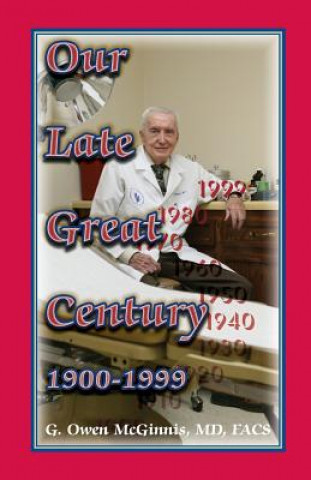 Kniha Our Late Great Century, 1900-1999 Gaston Owen McGinnis