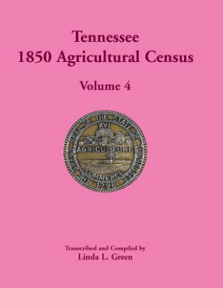 Kniha Tennessee 1850 Agricultural Census Linda L Green