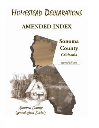 Βιβλίο Homestead Declarations Inc Sonoma Co Genealogical Society