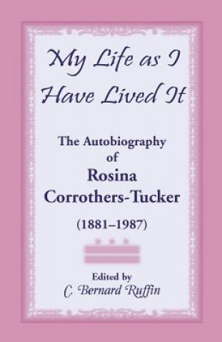 Buch My Life as I Have Lived It C Bernard Ruffin