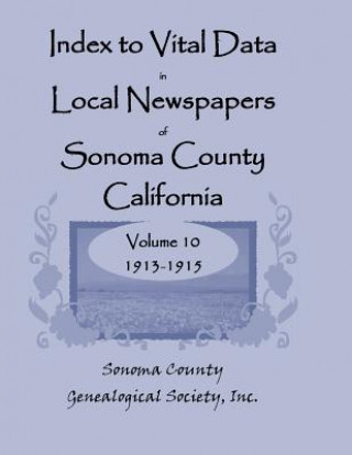 Kniha Index to Vital Data in Local Newspapers of Sonoma County, California Sonoma Co Genealogical Society