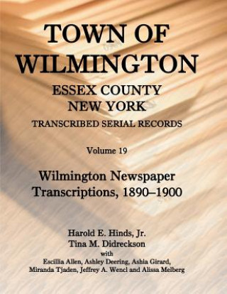 Kniha Town of Wilmington, Essex County, New York, Transcribed Serial Records Tina M Didreckson