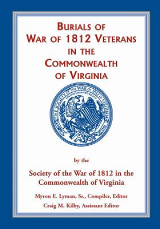 Könyv Burials of War of 1812 Society of the War of 1812