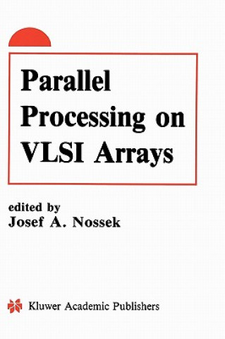 Carte Parallel Processing on VLSI Arrays Josef A. Nossek