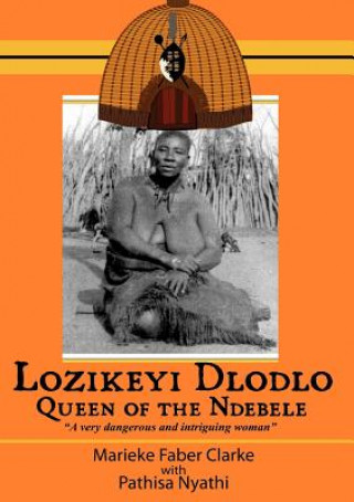 Książka Lozikeyi Dlodlo. Queen of the Ndebele Pathisa Nyathi