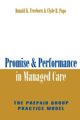 Carte Promise and Performance in Managed Care Clyde R. Pope
