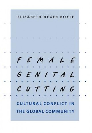 Kniha Female Genital Cutting Elizabeth Heger Boyle