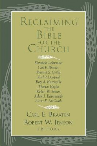 Kniha Reclaiming the Bible for the Church Carl E. (Edt) Braaten