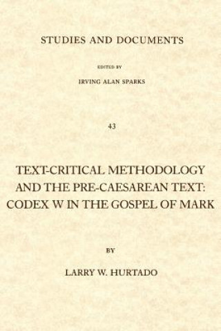Książka Text-critical Methodology and the Pre-Caesarean Text Larry W. Hurtado