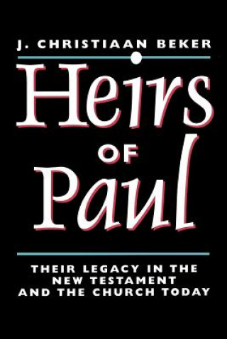 Livre Heirs of Paul: Their Legacy in the New Testament and the Church Today J.Christiaan Beker