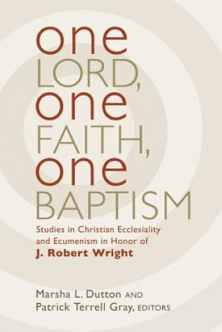 Kniha One Lord, One Faith, One Baptism Patrick T Gray