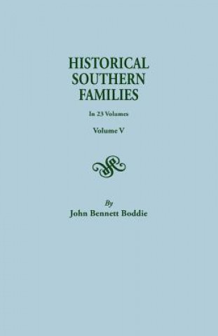 Carte Historical Southern Families. in 23 Volumes. Volume V John Bennett Boddie