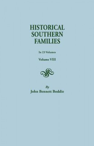 Könyv Historical Southern Families. in 23 Volumes. Volume VIII John Bennett Boddie