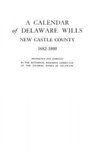 Book Calendar of Delaware Wills Of Delaware Colonial Dames