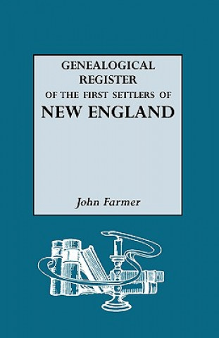 Carte Genealogical Register of the First Settlers of New England John Farmer
