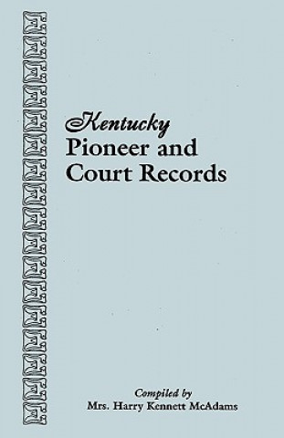 Könyv Kentucky Pioneer and Court Records McAdams