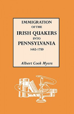 Książka Immigration of the Irish Quakers into Pennsylvania, 1682-1750 Albert Cook Myers