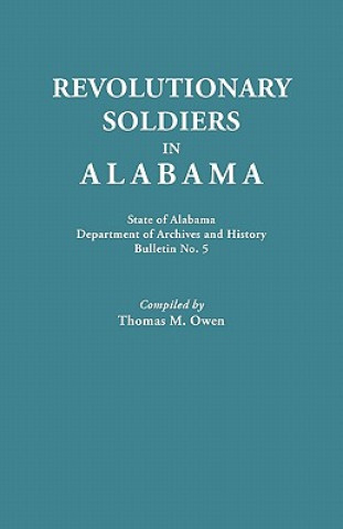 Kniha Revolutionary Soldiers in Alabama Thomas M Owen