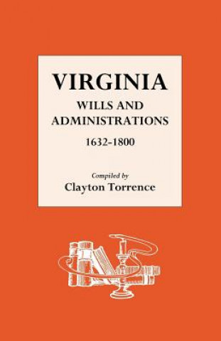 Carte Virginia Wills and Administrations 1632-1800 Clayton Torrence