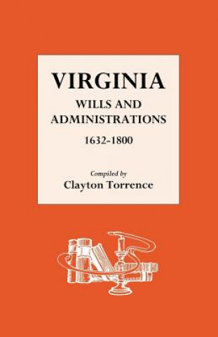 Kniha Virginia Wills and Administrations 1632-1800 Clayton Torrence