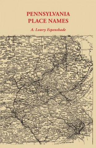 Kniha Pennsylvania Place Names A Howry Espenshade