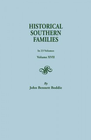 Carte Historical Southern Families. in 23 Volumes. Volumes XVII Boddie John Bennett 1880-