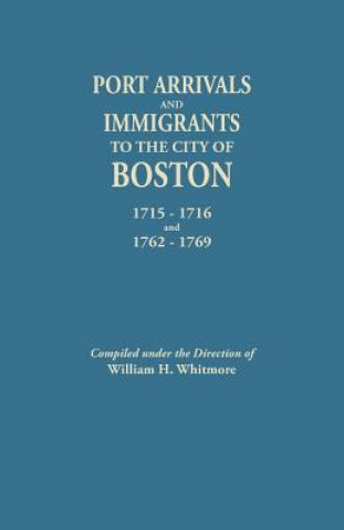 Carte Port Arrivals and Immigrants to the City of Boston, 1715-1716 and 1762-1769 