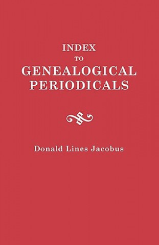 Kniha Index to Genealogical Periodicals Donald L Jacobus