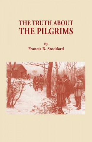 Książka Truth about the Pilgrims Stoddard