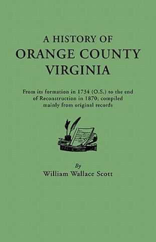 Kniha History of Orange County, Virginia William Wallace Scott