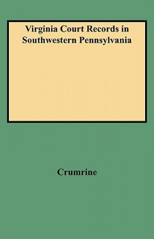 Książka Virginia Court Records in Southwestern Pennsylvania Boyd Crumrine